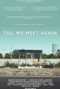 دانلود فیلم Till We Meet Again 201515491-12364581