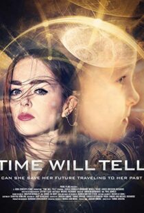 دانلود فیلم Time Will Tell 20189130-1061070970