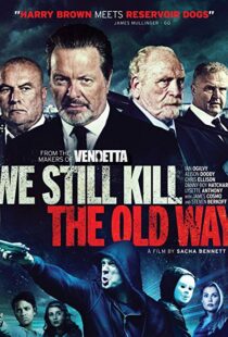 دانلود فیلم We Still Kill the Old Way 201421469-1519363459