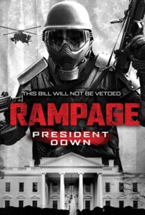 دانلود فیلم Rampage: President Down 201617601-1119115863