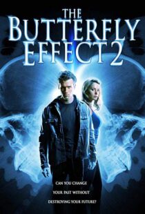 دانلود فیلم The Butterfly Effect 2 200615601-2145901510