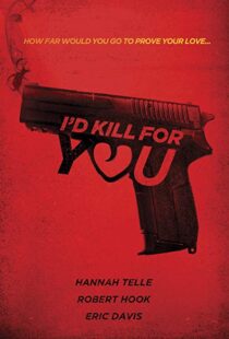 دانلود فیلم I’d Kill for You 201817735-1596045348