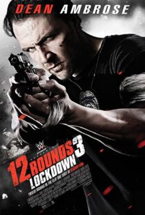 دانلود فیلم 12 Rounds 3: Lockdown 201545191-1277839493