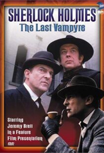 دانلود فیلم “The Case-Book of Sherlock Holmes” The Last Vampyre 199354478-169360199