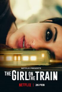 دانلود فیلم هندی The Girl on the Train 202155562-1549972914