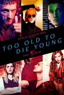 دانلود سریال Too Old to Die Young59246-536548604