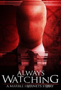 دانلود فیلم Always Watching: A Marble Hornets Story 201583756-1139132352