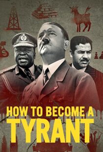 دانلود مستند How to Become a Tyrant82826-1718118215