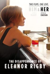 دانلود فیلم The Disappearance of Eleanor Rigby: Her 201383405-323967313