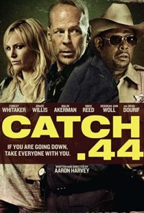 دانلود فیلم Catch .44 201190256-754575858