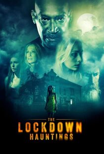 دانلود فیلم The Lockdown Hauntings 202186424-674251182