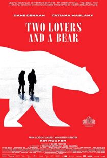 دانلود فیلم Two Lovers and a Bear 201698039-613014727