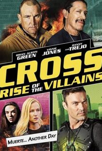 دانلود فیلم Cross: Rise of the Villains 201992210-1412972173