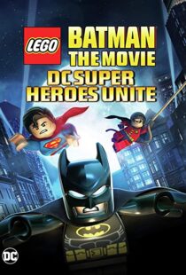 دانلود انیمیشن Lego Batman: The Movie – DC Super Heroes Unite 201398612-1527790271