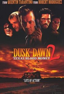 دانلود فیلم From Dusk Till Dawn 2: Texas Blood Money 199992665-1421642195