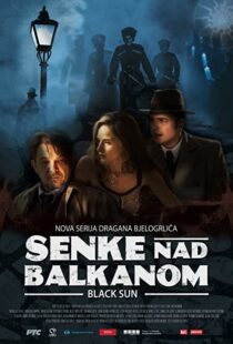 دانلود سریال Black Sun (Senke nad Balkanom)94550-1999884156