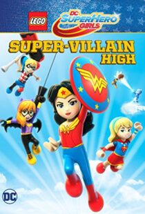 دانلود انیمیشن LEGO DC Super Hero Girls: Super-villain High 201892028-1776637290