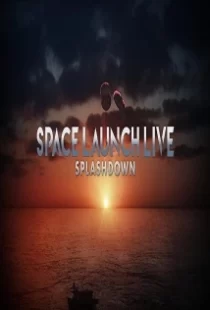 دانلود فیلم Space Launch Live: Splashdown 2020104254-1033609237