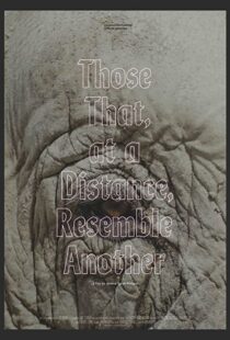 دانلود مستند Those That, at a Distance, Resemble Another 2019102553-719035672
