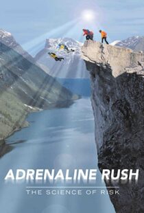 دانلود مستند Adrenaline Rush: The Science of Risk 2002110127-392350149