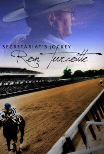 دانلود مستند Secretariat’s Jockey: Ron Turcotte 2013100800-123997379