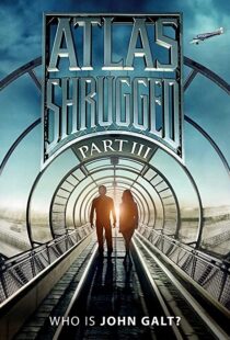 دانلود فیلم Atlas Shrugged: Who Is John Galt? 2014107575-417603247