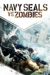 دانلود فیلم Navy Seals vs. Zombies 2015108471-934845313