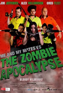 دانلود فیلم Me and My Mates vs. The Zombie Apocalypse 2015109535-1124475098