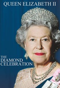 دانلود فیلم Queen Elizabeth II – The Diamond Celebration 2012102113-1163984254