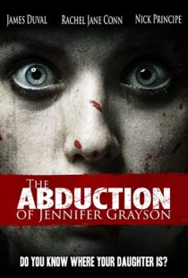 دانلود فیلم The Abduction of Jennifer Grayson 2017109985-1096539922