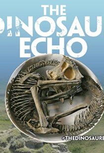 دانلود مستند The Dinosaur Echo 2017101639-1826346397