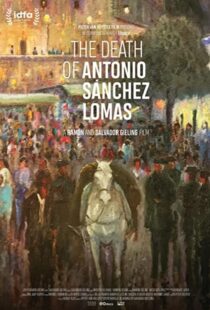 دانلود مستند The Death of Antonio Sanchez Lomas 2019105094-1305201890