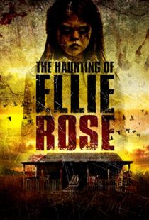 دانلود فیلم The Haunting of Ellie Rose 2015111242-1962532884