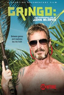 دانلود مستند Gringo: The Dangerous Life of John McAfee 2016110581-242175232