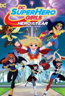 دانلود انیمیشن DC Super Hero Girls: Hero of the Year 2016110531-242747935