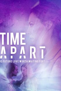 دانلود فیلم Time Apart 2020114106-787129767