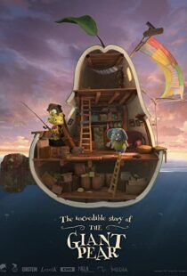 دانلود انیمیشن The Incredible Story of the Giant Pear 2017113405-1389066143