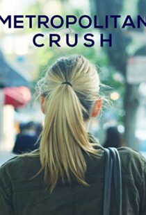 دانلود فیلم Metropolitan Crush 2018113817-1396434327