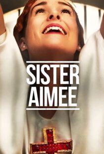 دانلود فیلم Sister Aimee 2019113895-2141888985