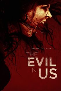 دانلود فیلم The Evil in Us 2016110986-960958481