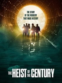 دانلود فیلم The Heist of the Century 2020195870-196170058