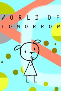 دانلود انیمیشن World of Tomorrow 2015199016-1021364343