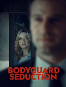 دانلود فیلم Bodyguard Seduction 2022253402-305021930