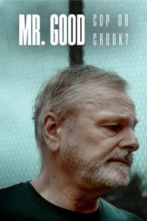 دانلود مستند Mr. Good: Cop or Crook?259075-1593384874