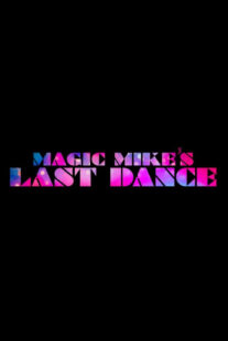 دانلود فیلم Magic Mike’s Last Dance 2023323305-1769669288