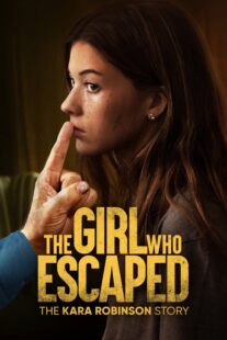 دانلود فیلم The Girl Who Escaped: The Kara Robinson Story 2023324677-723808453