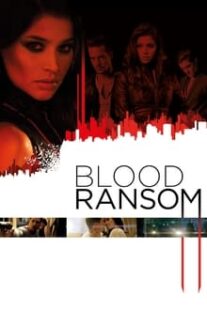 دانلود فیلم Blood Ransom 2014333248-1911761168