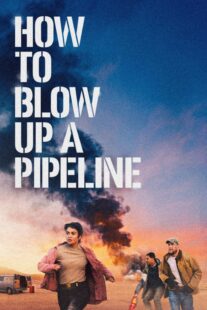 دانلود فیلم How to Blow Up a Pipeline 2022331964-2044563567