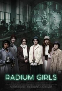 دانلود فیلم Radium Girls 2018366890-2069846601