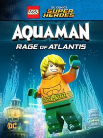 دانلود انیمیشن LEGO DC Comics Super Heroes: Aquaman – Rage of Atlantis 2018367655-671301082